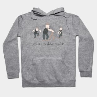 upstairs neighbor shuffle Hoodie